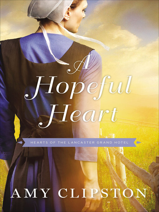 Title details for A Hopeful Heart by Amy Clipston - Available